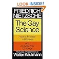 The Gay Science: With a Prelude in Rhymes and an Appendix of Songs