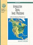 Introductory Digital Image Processing: A Remote Sensing Perspective (2nd Edition)