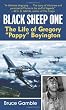 Black Sheep One: The Life of Gregory "Pappy" Boyington
