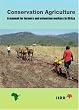 Conservation Agriculture: A manual for farmers and extension workers in Africa