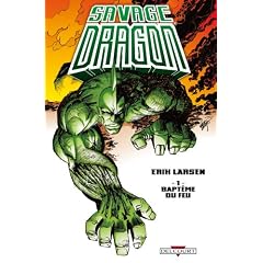 Savage Dragon, Tome 1 : Bapt�me du feu