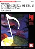 Mel Bay's Gypsy Songs of Russia and Hungary, Arranged for Guitar & Voice (Mel Bay Archive Editions)