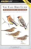The Easy Bird Guide: Western Region: A Quick Identification Guide for All Birders