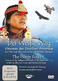 Der Weiße Weg - Visionen der Urvölker Amerikas