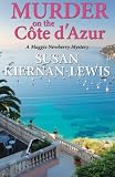 Murder on the Cote dAzur: A Maggie Newberry Mystery (Volume 1)