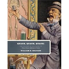Quack, Quack, Quack: The Sellers of Nostrums in Prints, Posters, Ephemera, & Books