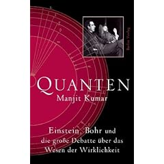 Quanten: Einstein, Bohr und die gro�e Debatte �ber das Wesen der Wirklichkeit
