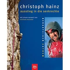 Ausstieg in die Senkrechte: Bergsteigen extrem