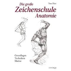 Die gro�e Zeichenschule Anatomie. Grundlagen. Techniken. Motive