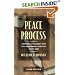 Peace Process: American Diplomacy and the Arab-Israeli Conflict Since 1967