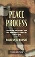 Peace Process: American Diplomacy and the Arab-Israeli Conflict Since 1967