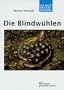 Die Blindwuhlen (Die neue Brehm-Bucherei) (German Edition)