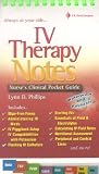 Iv Therapy Notes: Nurse`s Pharmacology Pocket Guide (Nurse`s Clinical Pocket Guides)