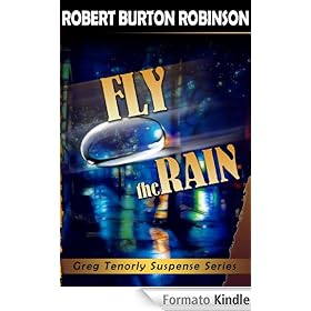 Fly the Rain (Greg Tenorly Suspense Series - #4)