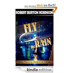 Fly the Rain (Greg Tenorly Suspense Series - #4)