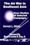 The Air War in Southeast Asia  Case Studies of Selected Campaigns