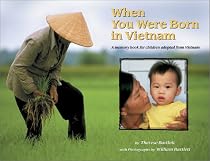 When You Were Born in Vietnam: A Memory Book for Children Adopted from Vietnam