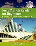 First French Reader for Beginners Bilingual for Speakers of English (Graded French Readers)