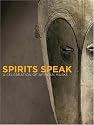 Spirits Speak: A Celebration of African Masks