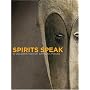 Spirits Speak: A Celebration of African Masks