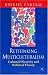 Rethinking Multiculturalism: Cultural Diversity and Political Theory