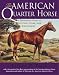 Books : The American Quarter Horse: An Introduction to Selection, Care, and Enjoyment