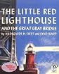 The Little Red Lighthouse and the  Great Gray Bridge