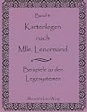 Kartenlegen nach Mlle. Lenormand Band 4: Beispiele zu den Legesystemen