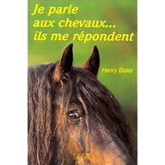 Je parle aux chevaux... Ils me r�pondent
