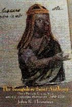 The Kongolese Saint Anthony: Dona Beatriz Kimpa Vita and the Antonian Movement, 1684-1706