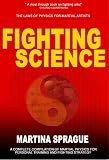 Fighting Science: The Laws of Physics for Martial Artists