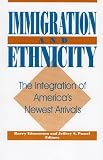 Immigration and Ethnicity: The Integration of America's Newest Arrivals (Paperback)