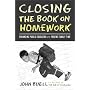 Closing the Book on Homework: Enhancing Public Education and Freeing Family Time (Teaching/Learning Social Justice)