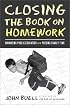 Closing the Book on Homework: Enhancing Public Education and Freeing Family Time (Teaching/Learning Social Justice)