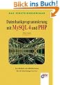 Datenbankprogrammierung mit MySQL 4 & PHP. Das Einsteigerseminar