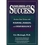 Deliberate Success: Realize Your Vision with Purpose, Passion and Performance