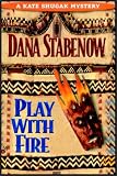 Play with Fire (Kate Shugak Mystery)