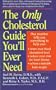 Only Cholesterol Guide You'll Ever Need