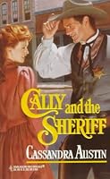 Cally And The Sheriff (Harlequin Historical, No 381)