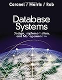 Database Systems: Design, Implementation, and Management (with Premium WebSite Printed Access Card and Essential Textbook Resources Printed Access Card)