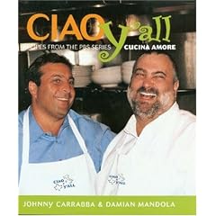 Ciao Y'all: Recipes from the PBS Series Cucina Amore (National Regional Cuisine)
