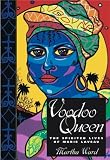 Voodoo Queen: The Spirited Lives of Marie Laveau