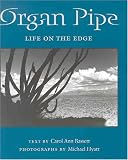 Organ Pipe: Life on the Edge (Desert Places)