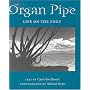 Organ Pipe: Life on the Edge (Desert Places)