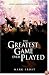 The Greatest Game Ever Played: A True Story