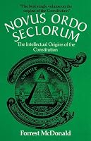 Novus Ordo Seclorum: The Intellectual Origins of the Constitution