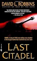 Last Citadel: A Novel of the Battle of Kursk
