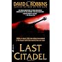 Last Citadel: A Novel of the Battle of Kursk by David L. Robbins