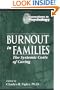 Burnout in Families: The Systemic Costs of Caring (Innovations in Psychology Series)
