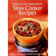 Delicious and Dependable Slow Cooker Recipes